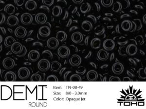 TN-08-0049 Demi Round TOHO: Opaque Jet-0