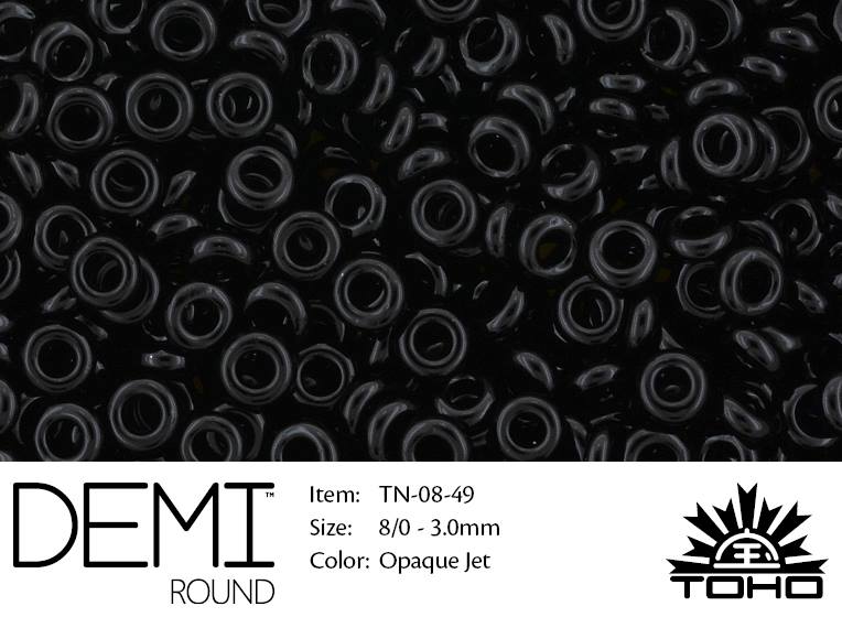 TN-08-0049 Demi Round TOHO: Opaque Jet-0