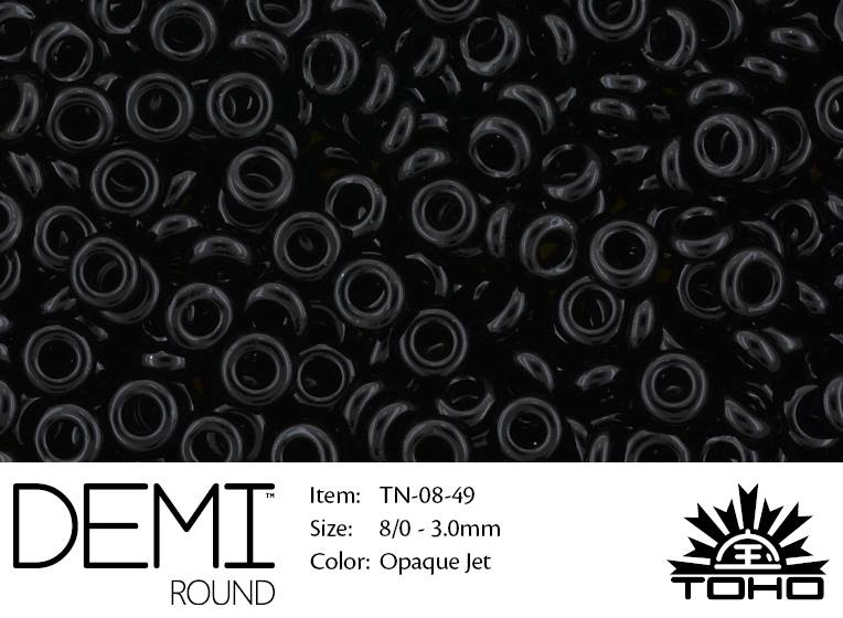 TN-08-0049 Demi Round TOHO: Opaque Jet-0 TN-08-0049 Demi Round TOHO: Opaque Jet-0