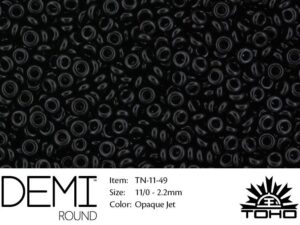 TN-11-0049 Demi Round TOHO Opaque Jet -0