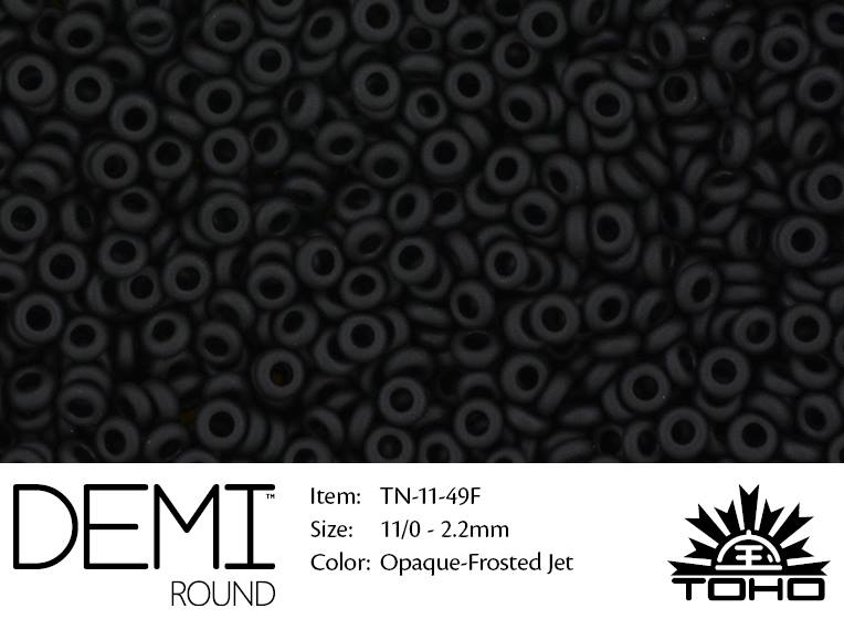 TN-11-0049F Demi Round TOHO Opaque Frosted Jet -0